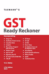Taxmann's GST Ready Reckoner ? Ready Referencer for all provisions of GST Law covering all-important topics along with relevant Case Laws, Notifications, Circulars, etc. | Updated till 1st Feb 2022 [Paperback] V.S Datey