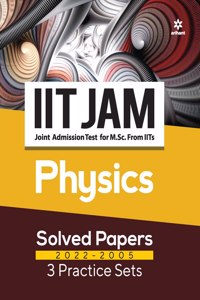 IIT JAM Physics Solved Papers (2022-2005) and 3 Practice Sets