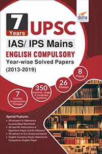7 Years UPSC IAS/ IPS Mains English (Compulsory) Year-wise Solved (2013 - 2019)