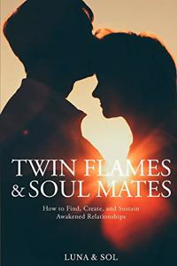 Twin Flames and Soul Mates