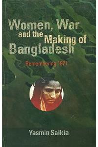 Women, War And The Making Of Bangladesh