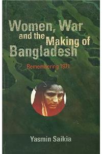 Women, War and the Making of Bangladesh