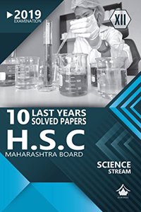 10 Last Years Solved Papers (HSC) - Science: Maharashtra Board Class 12 for 2019 Examination