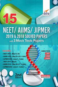 15 NEET/ AIIMS/ JIPMER 2019 & 2018 Solved Papers with 3 Mock Tests 2nd Edition