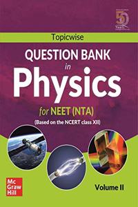 Topicwise Question Bank in Physics for NEET(NTA) - Based on NCERT Class XII, Volume II: Vol. 2