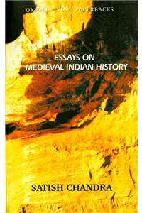 Essays on Medieval Indian History