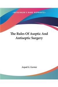 Rules Of Aseptic And Antiseptic Surgery