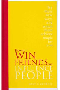 How to Win Friends and Influence People