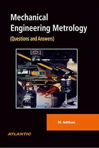 Mechanical Engineering Metrology: (Questions and Answers)