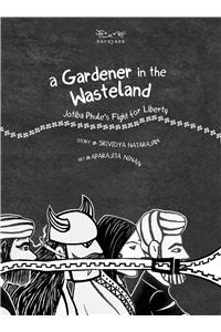 A Gardener In The Wasteland