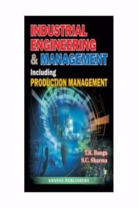 Industrial Engineering & Management Including Production Management