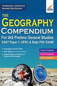 The Geography Compendium for IAS Prelims General Studies CSAT Paper 1, UPSC & State PSC