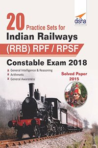 20 Practice Sets for Indian Railways (RRB) RPF/RPSF Constable Exam 2018 Stage I