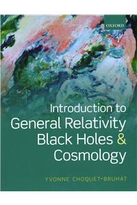 Introduction to General Relativity, Black Holes, and Cosmology