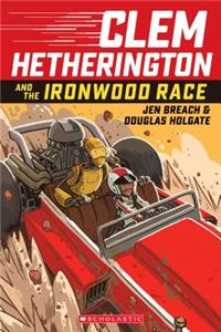 Clem Hetherington and the Ironwood Race