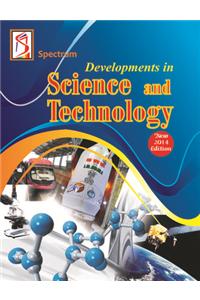 Developments in Science and Technology