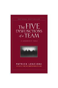 The Five Dysfunctions of a Team