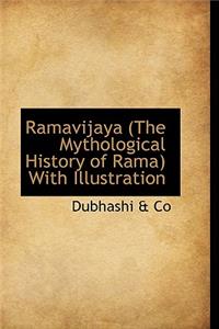 Ramavijaya (The Mythological History of Rama) With Illustration