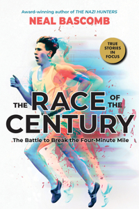 Race of the Century: The Battle to Break the Four-Minute Mile (Scholastic Focus)