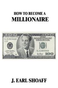 How to Become a Millionaire!