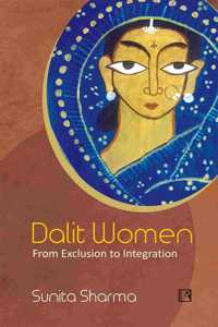 DALIT WOMEN: From Exclusion to Integration