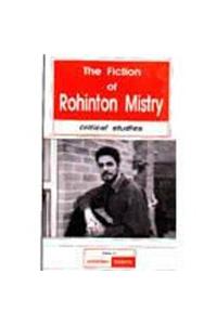 Fiction Of Rohinton Mistry Critical Studies