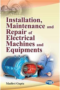 Installation, Maintenance and Repair of Electrical Machines and Equipments