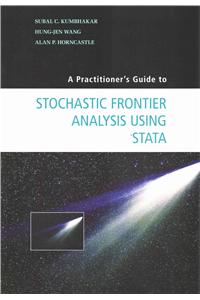 Practitioner's Guide to Stochastic Frontier Analysis Using Stata