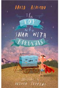 The Boy Who Swam with Piranhas