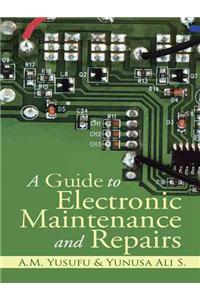 Guide to Electronic Maintenance and Repairs