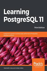 Learning PostgreSQL 11 - Third Edition