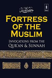 Fortress of the Muslim : Invocations from Quran & Sunnah