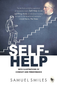 Self-Help : With Illustrations Of Conduct And Perseverance