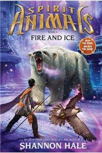 Fire and Ice (Spirit Animals, Book 4)