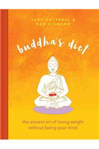 Buddha's Diet: The Ancient Art of Losing Weight Without Losing Your Mind