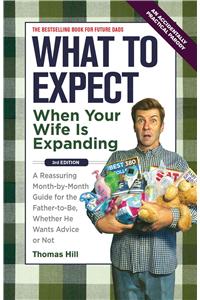 What to Expect When Your Wife Is Expanding