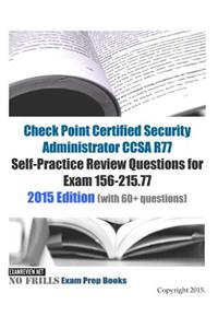 Check Point Certified Security Administrator CCSA R77 Self-Practice Review Questions for Exam 156-215.77