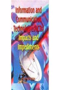 Information And Communication Technologies (ICTs): Impacts And Impediments