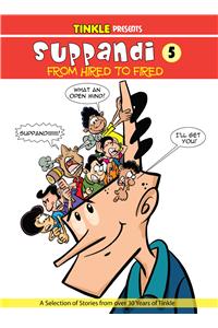 Suppandi 5 - From Hired To Fired