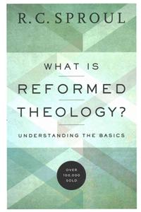 What Is Reformed Theology?