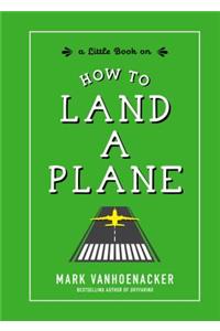 How to Land a Plane
