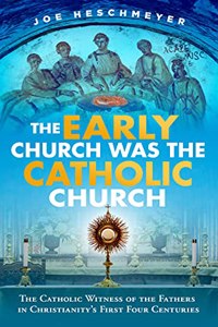 Early Church Was the Catholic