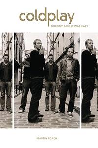 Coldplay: Viva Coldplay! - A Biography