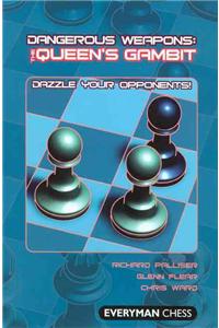 Dangerous Weapons: The Queens Gambit