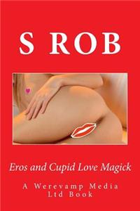 Eros and Cupid Love Magick