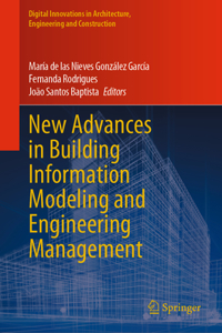 New Advances in Building Information Modeling and Engineering Management