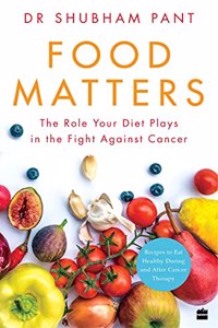 Food Matters: The Role Your Diet Plays in the Fight Against Cancer