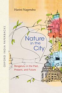Nature in the City: Bengaluru in the Past, Present, and Future Paperback â€“ 25 February 2019