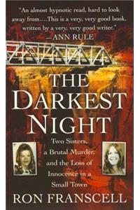 Darkest Night: Two Sisters, a Brutal Murder, and the Loss of Innocence in a Small Town