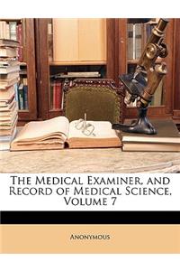 Medical Examiner, and Record of Medical Science, Volume 7